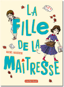 Comment Etre Cool En Etant La Fille De La Maitresse Playbac Presse Digital Journaux Jeunesse Le Petit Quotidien Mon Quotidien L Actu L Eco Et Plus